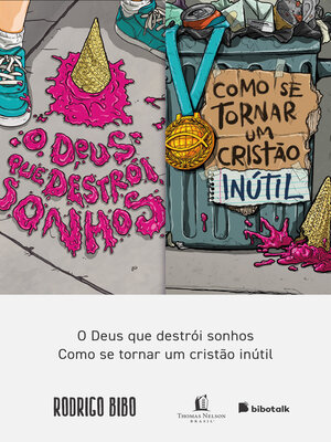 cover image of Coleção Rodrigo Bibo (O Deus que destrói sonhos e Como se tornar um cristão inútil)